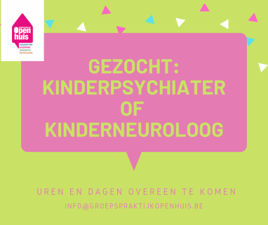 Groepspraktrijk Open Huis Deinze zoekt een kinderpsychiater of kinderneuroloog